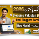 Blogging in Pakistan: How Much Do Real Bloggers Earn in 2026? (Step-by-Step Guide)